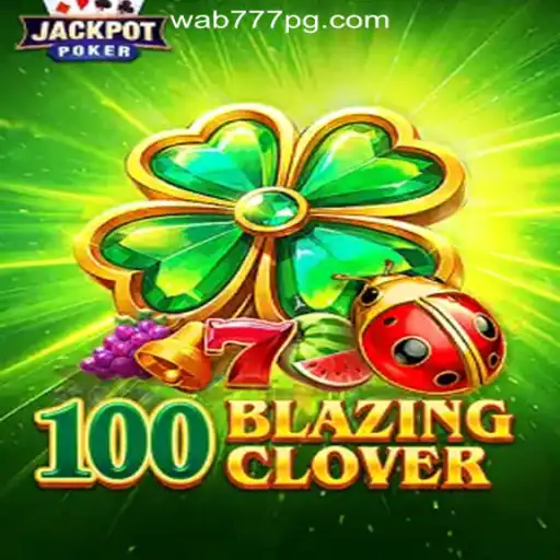 The Thrilling World of 100BlazingClover: A Detailed Look into the Game