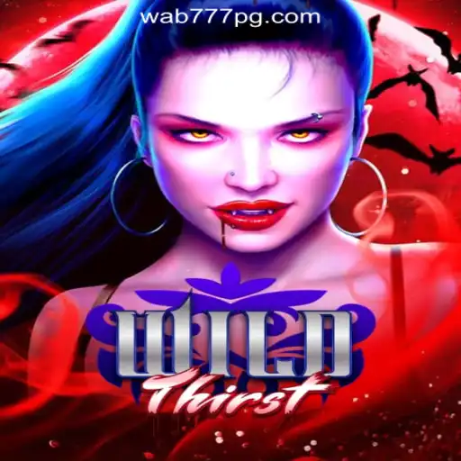 Discover the Exciting World of WildThirst and Wab777.COM Oficial Slots Brasil #1